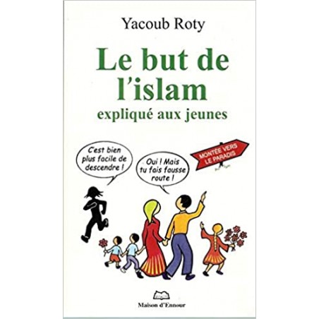 Le but de l’islam .. expliqué aux jeunes