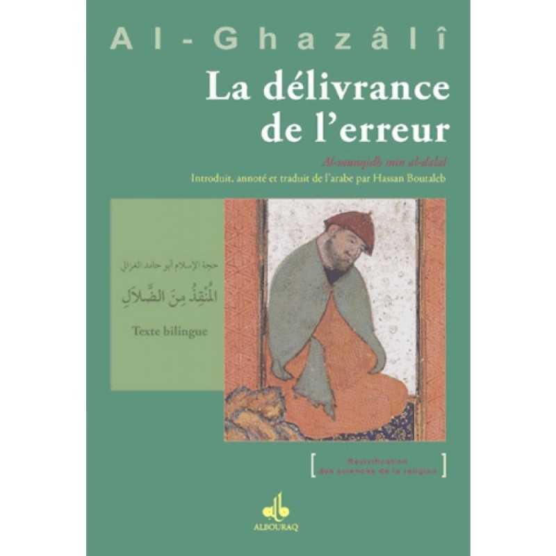 La délivrance de l'erreur .. Revivification des sciences de la religion
