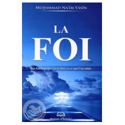 La FOI .. ses fondements, sa réalité et ce qui l'invalide