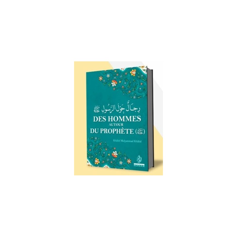 Des Hommes autour du Prophète ﷺ