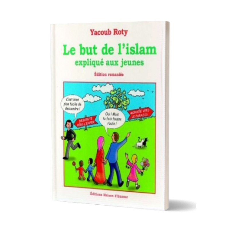 Le but de l’islam expliqué aux jeunes – Edition remaniée