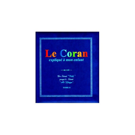 Le Coran expliqué à mon enfant Tome 8