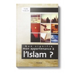 Que signifie mon appartenance à l'Islam ?