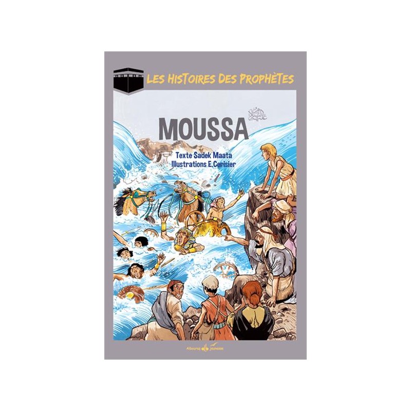 Les histoire des Prophètes : MOUSSA - T3