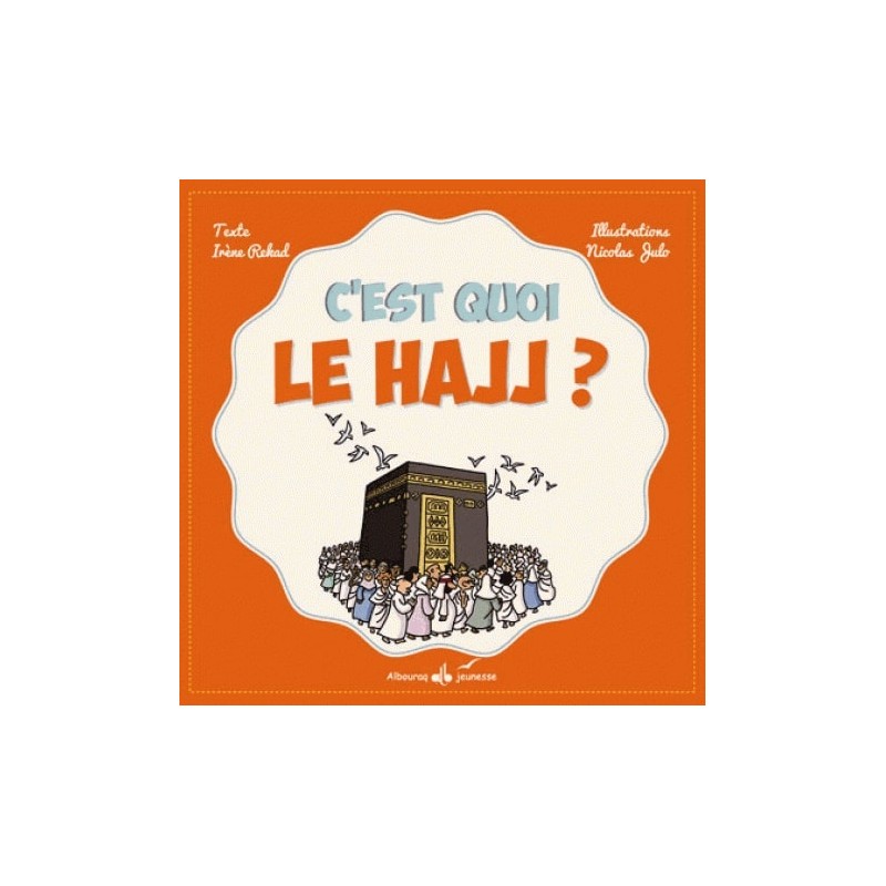 C'est quoi ... LE HAJJ ?