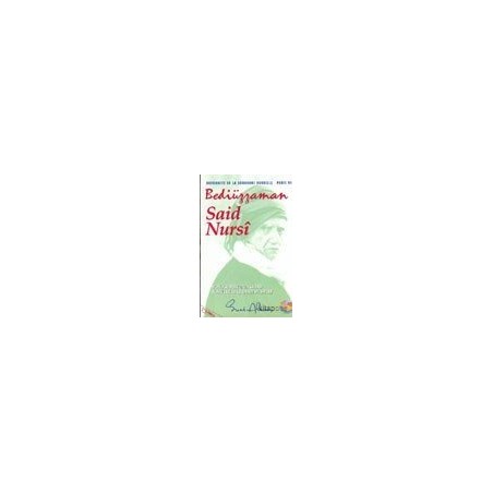 Bediüzzaman Said Nursi : monographie d'un grand novateur (mujaddid) du siècle
