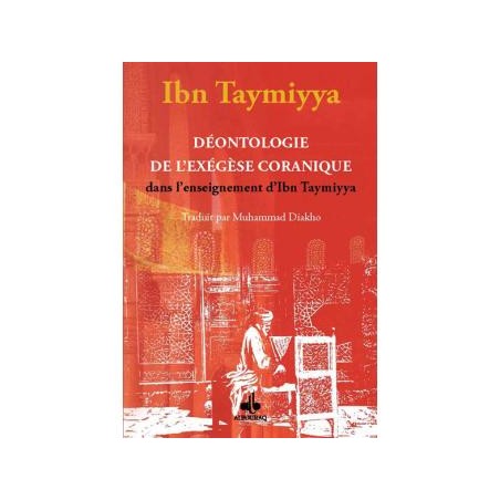 Déontologie de l'exégèse coranique dans l'enseignement d'Ibn Taymiyya