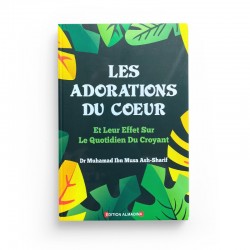 Les adorations du coeur et leur effet sur le Quotidien du Croyant