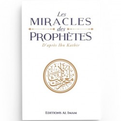 Les miracles des Prophètes d'après Ibn Kathir