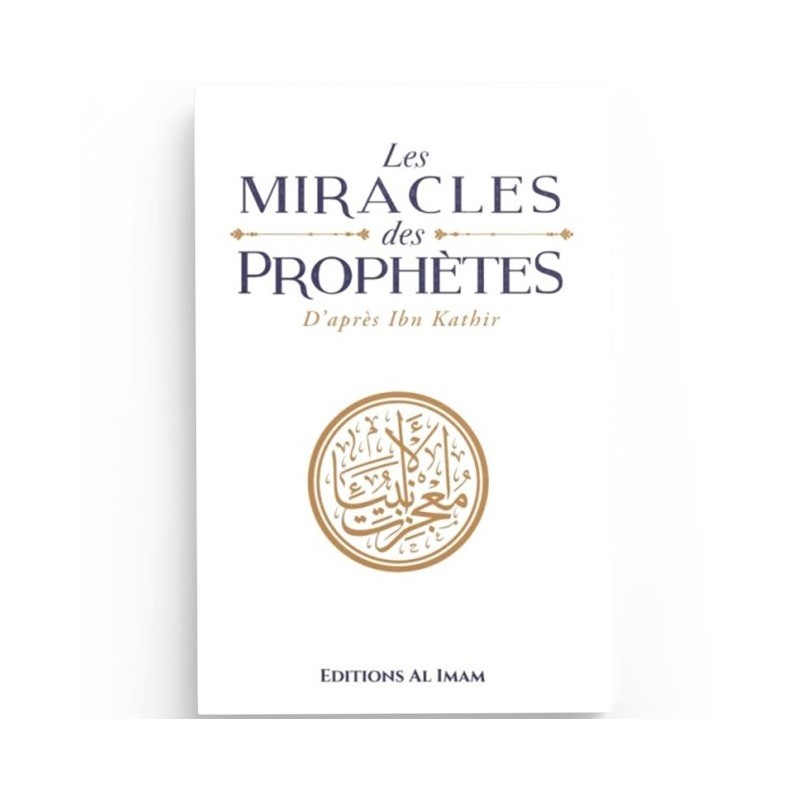 Les miracles des Prophètes d'après Ibn Kathir