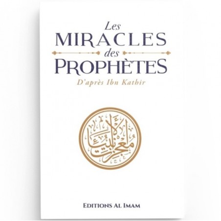 Les miracles des Prophètes d'après Ibn Kathir