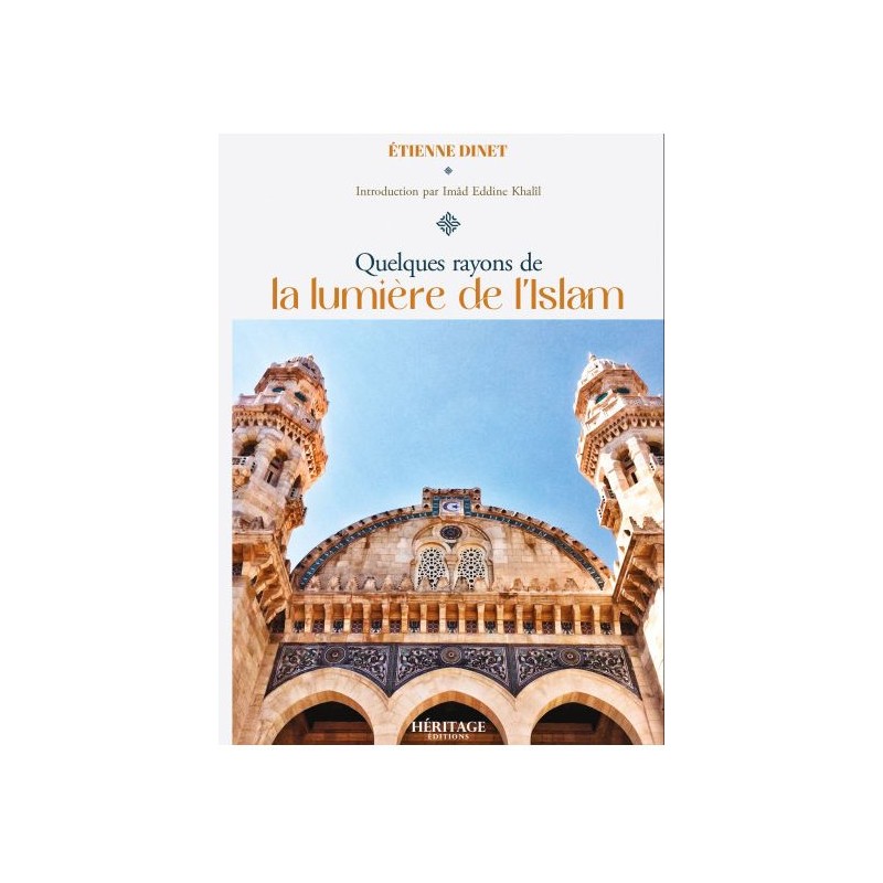 Quelques rayons de la lumière de l'Islam