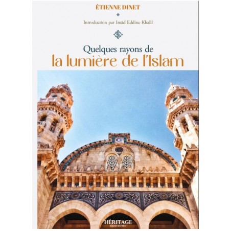 Quelques rayons de la lumière de l'Islam