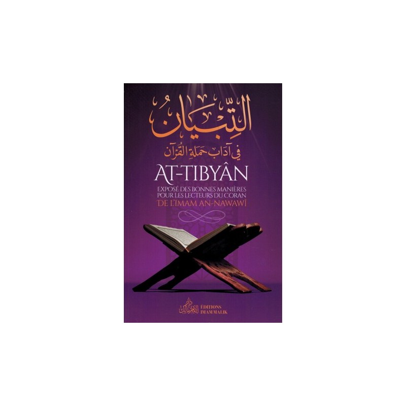 At-Tibyân : exposé des bonnes manières pour les lecteurs du Coran de l'Imam An-Nawawî