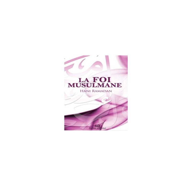 La foi musulmane (poche)