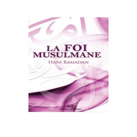 La foi musulmane (poche)