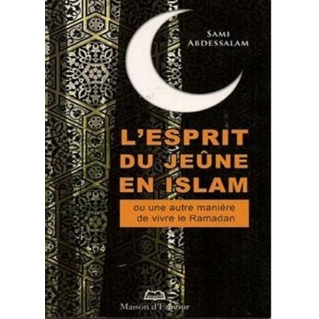 L'esprit du jeûne en Islam ou une autre manière de vivre le Ramadan