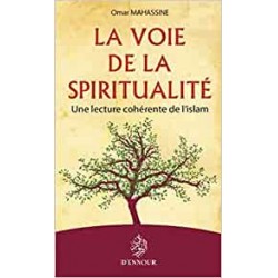 La voie de la spiritualité : une lecture cohérente de l'islam