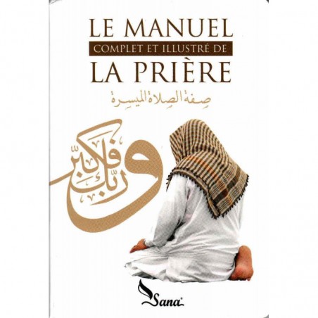Le manuel complet et illustré de la Prière