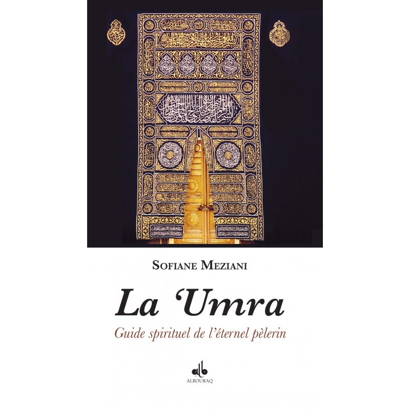 La 'Umra : guide spirituel de l'éternel pèlerin