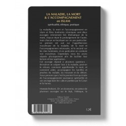 La maladie, la mort et l’accompagnement en Islam : spiritualité, éthique, pratique.