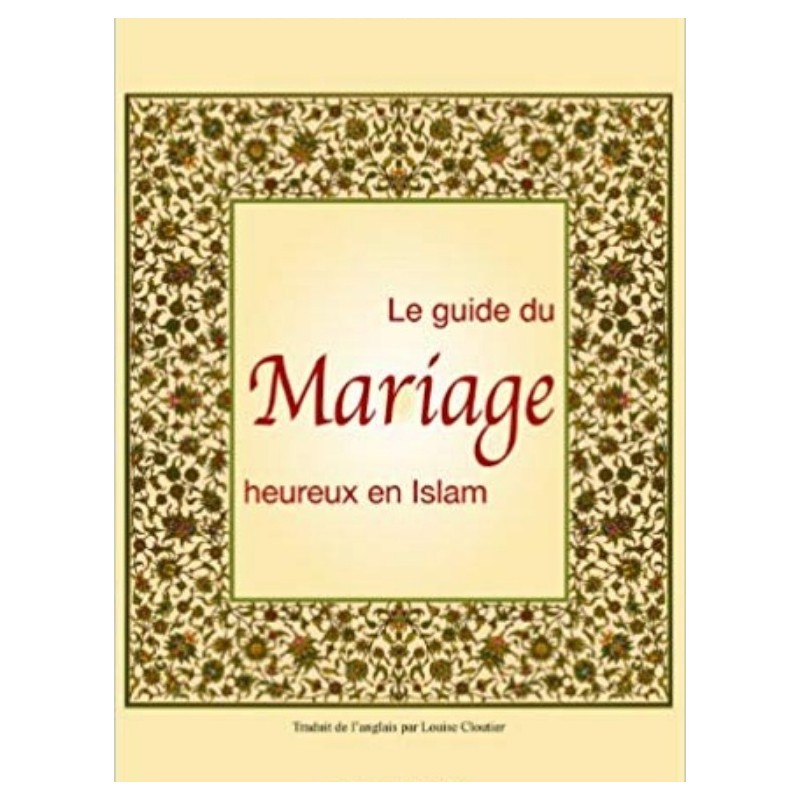 Le guide du mariage heureux en islam
