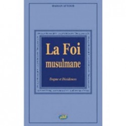 La foi musulmane – Dogme et dissidences