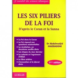 Les six piliers de la Foi d’après le Coran et la Sunna