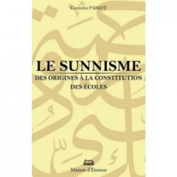 Le sunnisme, des origines à la constitution des écoles