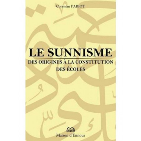 Le sunnisme, des origines à la constitution des écoles