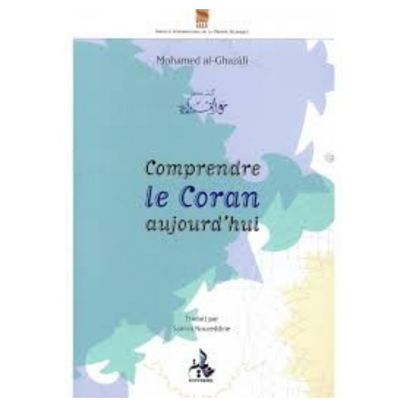 Comprendre le Coran Aujourd’hui