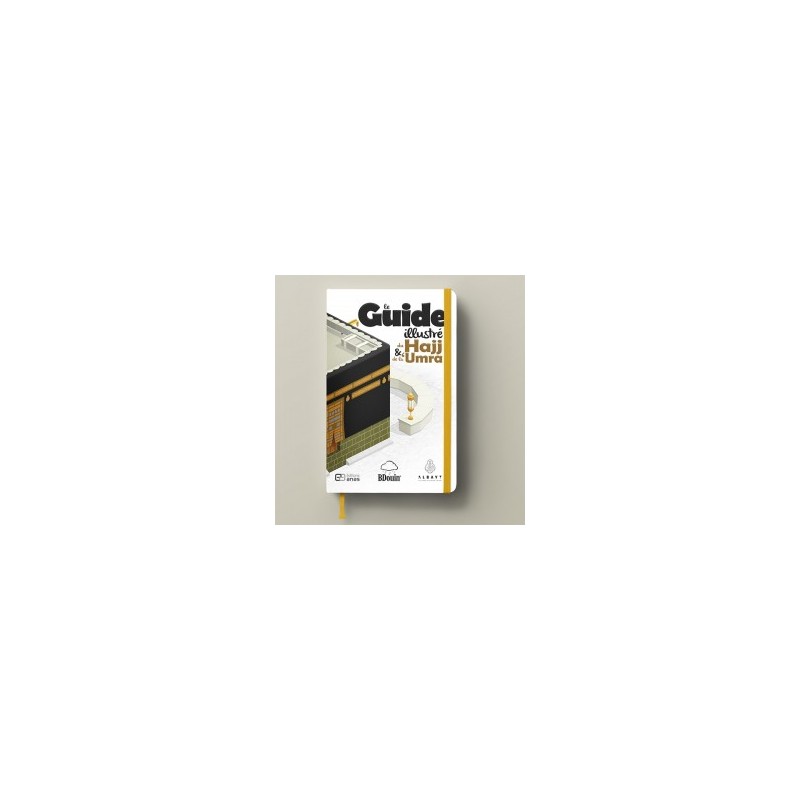 Guide Illustré du Hajj & de la Umra BDouin
