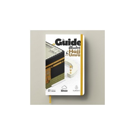 Guide Illustré du Hajj & de la Umra BDouin
