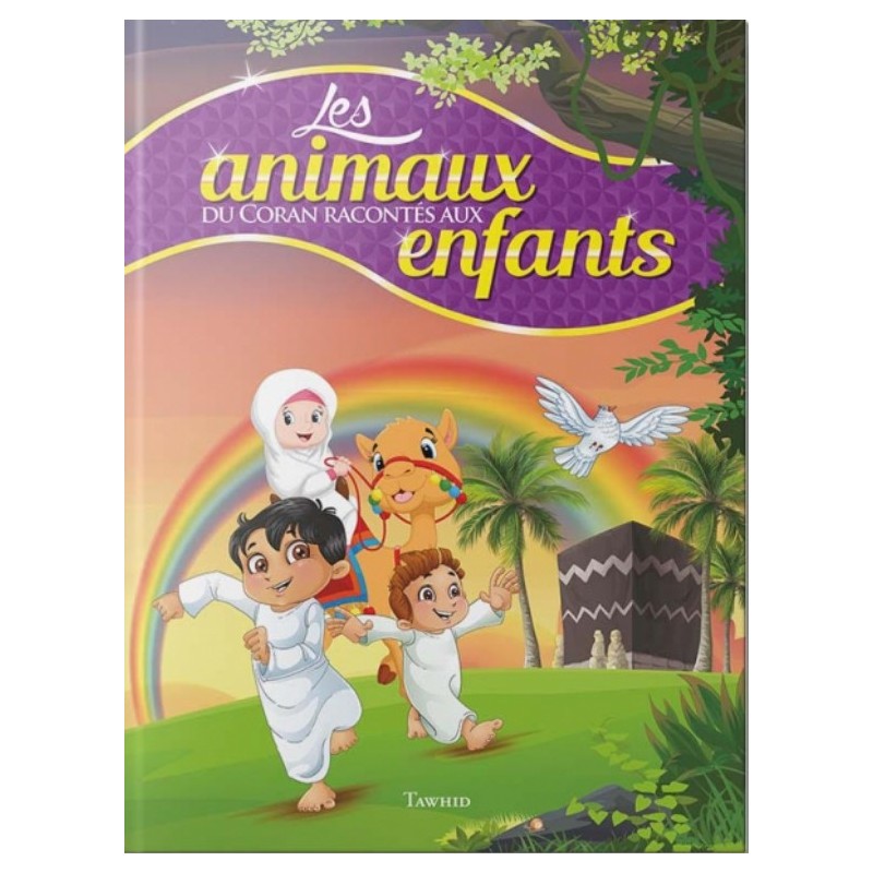 Les animaux du Coran racontés aux enfants
