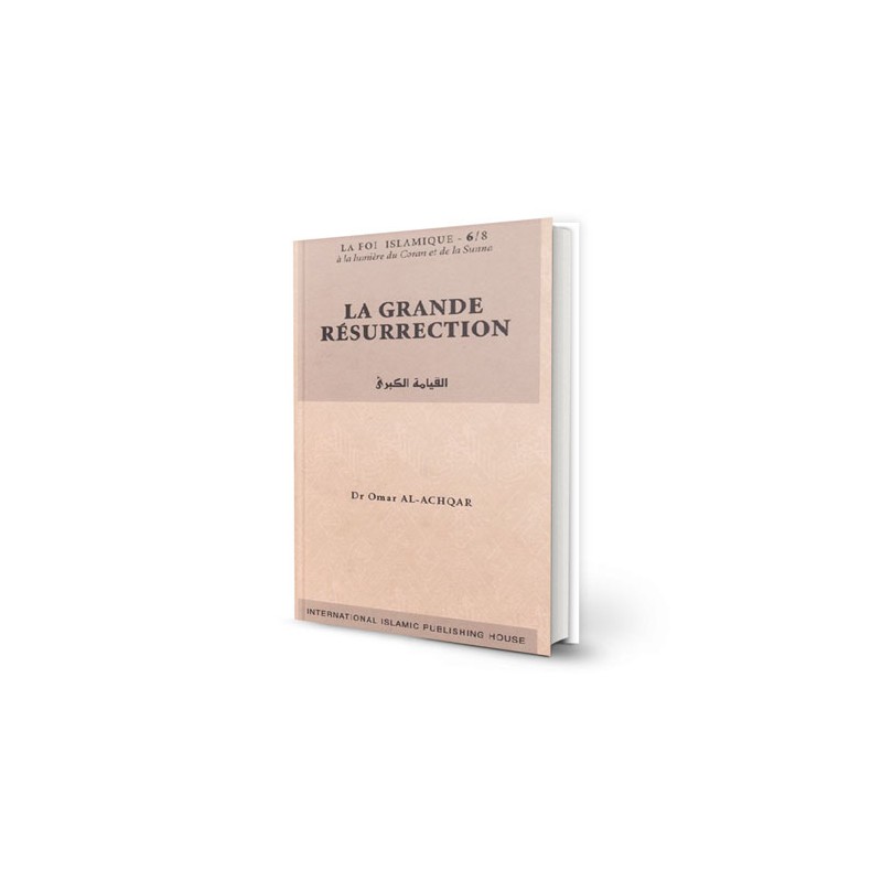 La foi islamique - La Grande Résurrection (6)