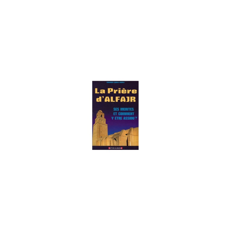 La prière d'Alfajr : ses mérites et comment y être assidu ?