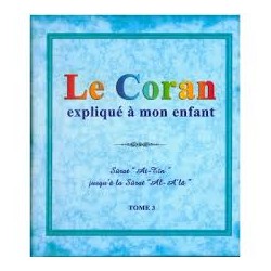 Le Coran expliqué à mon enfant Tome 3