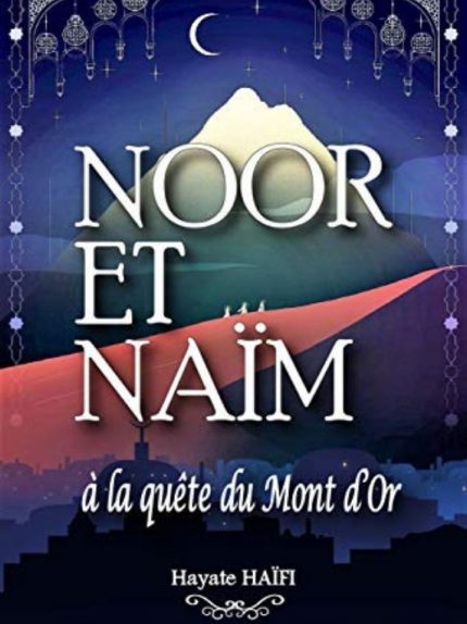 Noor et Naïm: à la quête du Mont d’Or