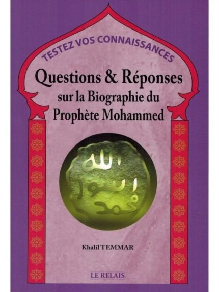 Questions & Réponses sur la Biographie du Prophète Mohammed