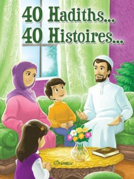40 Hadiths… 40 Histoires…