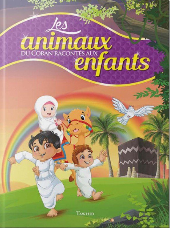 Les animaux du Coran racontés aux enfants