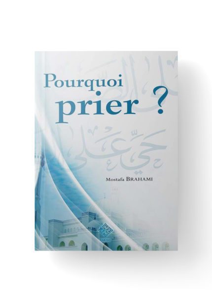 Pourquoi prier ? - Tawhid Editions