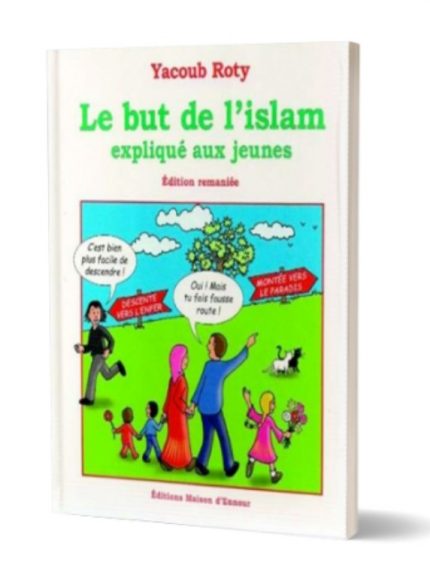 Le but de l’islam expliqué aux jeunes – Edition remaniée