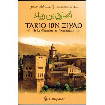 Tariq Ibn Ziyad et la conquête de l'Andalousie