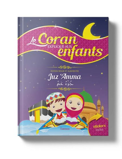 Le Coran expliqué aux Enfants - Juz 'Amma