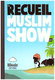 Le RECUEIL du MUSLIM SHOW T2 - BDouin