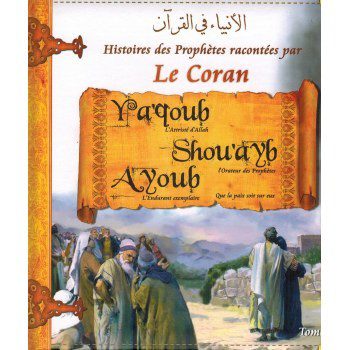 Histoires des Prophètes Tome 5 Yaqoub Shouayb Ayoub