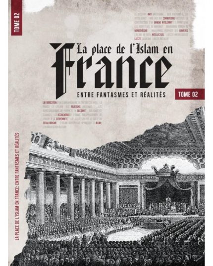 La place de l'Islam en France Tome 2