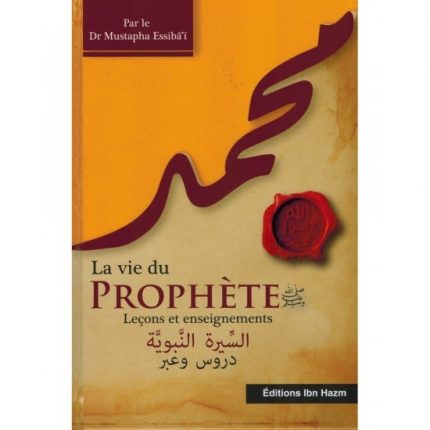 La vie du Prophète ﷺ : leçons et enseignements