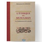 L’éthique du musulman - Mohammad Al-Ghazali - Alqalam Editions
